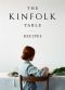 [Kinfolk 01] • Kinfolk Table · Recipes for Small Gatherings (9781579655877)